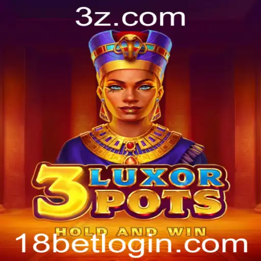 Descubra 3LuxorPots: O Jogo Inovador da 18bet que Revoluciona o Mundo dos Cassinos Online